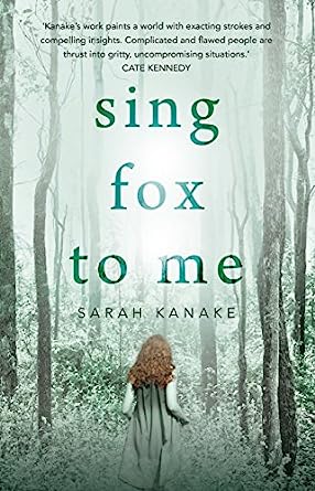 Sing Fox to Me, Sarah Kanake book cover: a woman with long reddish brown hair walks through a misty forest.